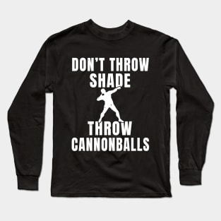 Shotput Cannonballs Not Shade Athlete Gift Long Sleeve T-Shirt